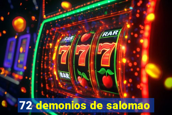 72 demonios de salomao